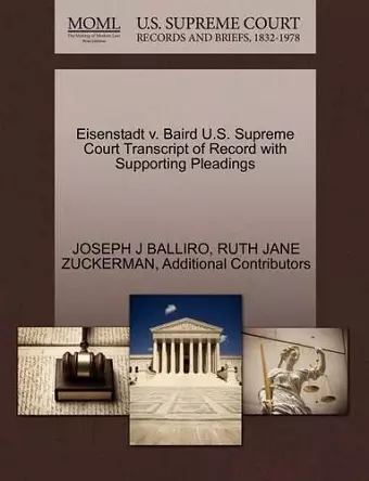 Eisenstadt V. Baird U.S. Supreme Court Transcript of Record with Supporting Pleadings cover