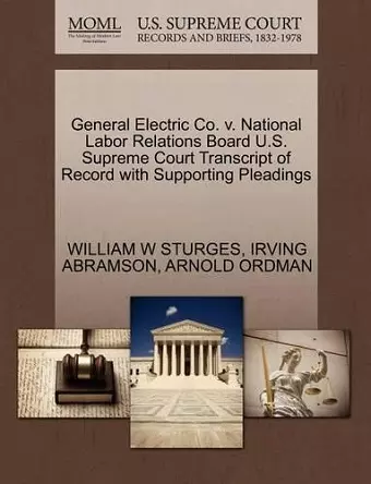 General Electric Co. V. National Labor Relations Board U.S. Supreme Court Transcript of Record with Supporting Pleadings cover
