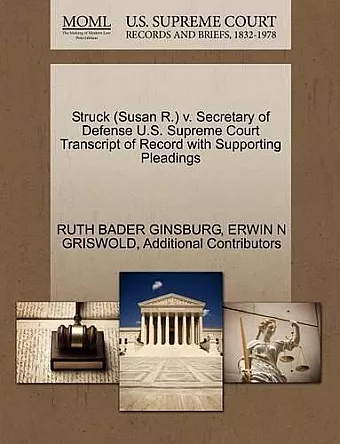 Struck (Susan R.) V. Secretary of Defense U.S. Supreme Court Transcript of Record with Supporting Pleadings cover