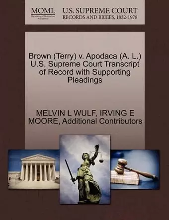 Brown (Terry) V. Apodaca (A. L.) U.S. Supreme Court Transcript of Record with Supporting Pleadings cover