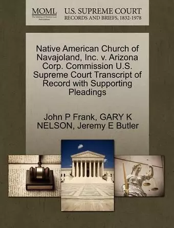 Native American Church of Navajoland, Inc. V. Arizona Corp. Commission U.S. Supreme Court Transcript of Record with Supporting Pleadings cover