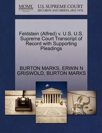 Feldstein (Alfred) V. U.S. U.S. Supreme Court Transcript of Record with Supporting Pleadings cover