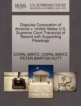 Diapulse Corporation of America V. United States U.S. Supreme Court Transcript of Record with Supporting Pleadings cover