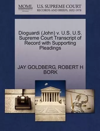 Dioguardi (John) V. U.S. U.S. Supreme Court Transcript of Record with Supporting Pleadings cover