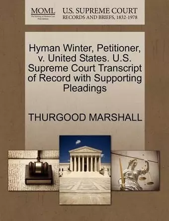 Hyman Winter, Petitioner, V. United States. U.S. Supreme Court Transcript of Record with Supporting Pleadings cover