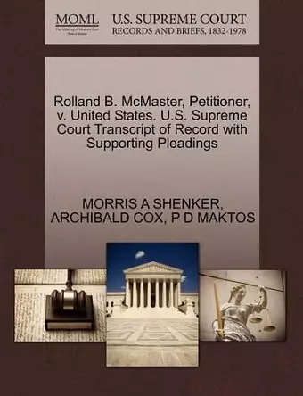 Rolland B. McMaster, Petitioner, V. United States. U.S. Supreme Court Transcript of Record with Supporting Pleadings cover