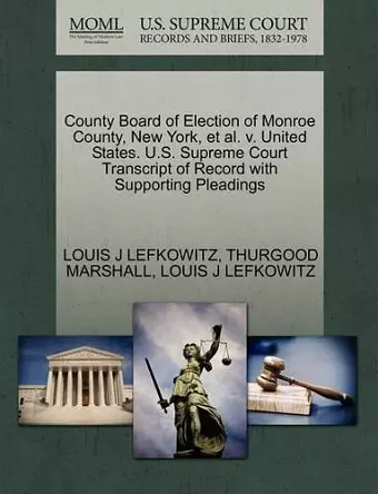 County Board of Election of Monroe County, New York, Et Al. V. United States. U.S. Supreme Court Transcript of Record with Supporting Pleadings cover