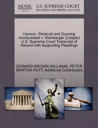 Hynson, Westcott and Dunning Incorporated V. Weinberger (Caspar) U.S. Supreme Court Transcript of Record with Supporting Pleadings cover