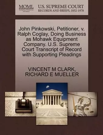 John Pinkowski, Petitioner, V. Ralph Coglay, Doing Business as Mohawk Equipment Company. U.S. Supreme Court Transcript of Record with Supporting Pleadings cover