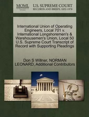 International Union of Operating Engineers, Local 701 V. International Longshoremen's & Warehousemen's Union, Local 50 U.S. Supreme Court Transcript of Record with Supporting Pleadings cover