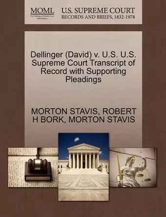 Dellinger (David) V. U.S. U.S. Supreme Court Transcript of Record with Supporting Pleadings cover