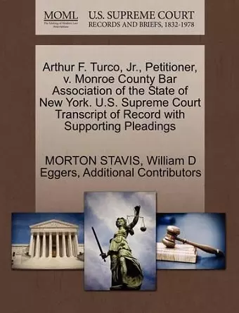 Arthur F. Turco, JR., Petitioner, V. Monroe County Bar Association of the State of New York. U.S. Supreme Court Transcript of Record with Supporting Pleadings cover