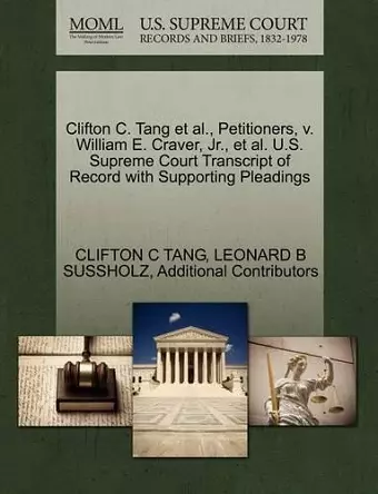 Clifton C. Tang et al., Petitioners, V. William E. Craver, Jr., et al. U.S. Supreme Court Transcript of Record with Supporting Pleadings cover