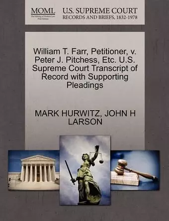 William T. Farr, Petitioner, V. Peter J. Pitchess, Etc. U.S. Supreme Court Transcript of Record with Supporting Pleadings cover