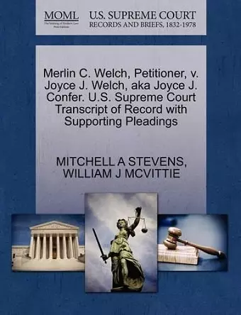 Merlin C. Welch, Petitioner, V. Joyce J. Welch, Aka Joyce J. Confer. U.S. Supreme Court Transcript of Record with Supporting Pleadings cover