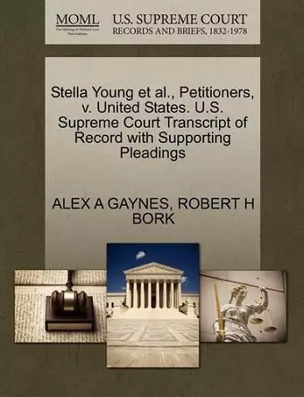 Stella Young Et Al., Petitioners, V. United States. U.S. Supreme Court Transcript of Record with Supporting Pleadings cover