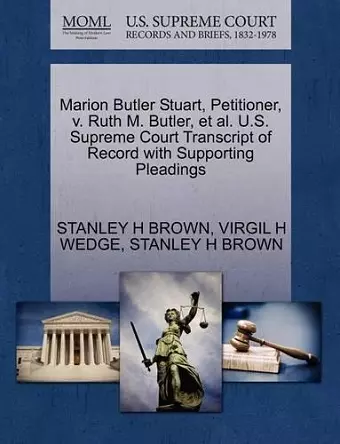 Marion Butler Stuart, Petitioner, V. Ruth M. Butler, et al. U.S. Supreme Court Transcript of Record with Supporting Pleadings cover