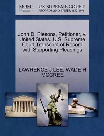 John D. Plesons, Petitioner, V. United States. U.S. Supreme Court Transcript of Record with Supporting Pleadings cover