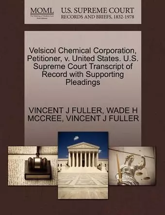 Velsicol Chemical Corporation, Petitioner, V. United States. U.S. Supreme Court Transcript of Record with Supporting Pleadings cover