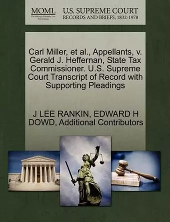 Carl Miller, Et Al., Appellants, V. Gerald J. Heffernan, State Tax Commissioner. U.S. Supreme Court Transcript of Record with Supporting Pleadings cover