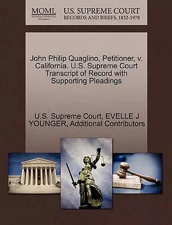 John Philip Quaglino, Petitioner, V. California. U.S. Supreme Court Transcript of Record with Supporting Pleadings cover