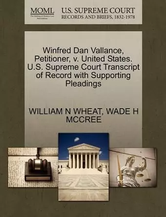 Winfred Dan Vallance, Petitioner, V. United States. U.S. Supreme Court Transcript of Record with Supporting Pleadings cover