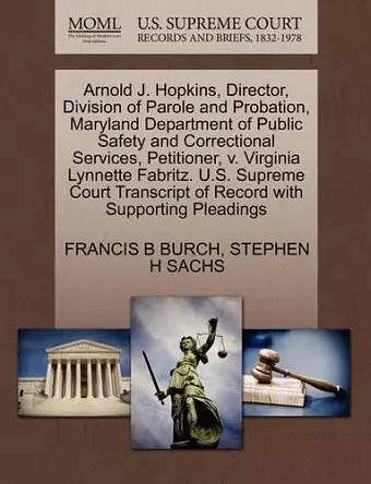 Arnold J. Hopkins, Director, Division of Parole and Probation, Maryland Department of Public Safety and Correctional Services, Petitioner, V. Virginia Lynnette Fabritz. U.S. Supreme Court Transcript of Record with Supporting Pleadings cover