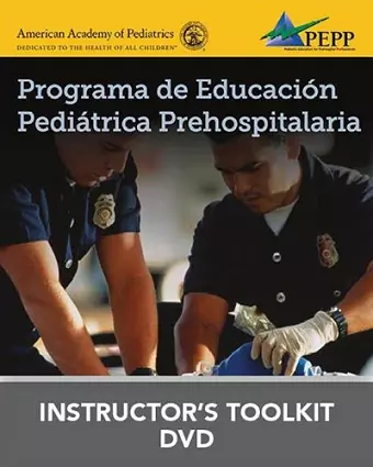 Programa De Educaci�n Pedi�trica Prehospitalaria, Tercera Edicion Programa De Educaci�n Pedi�trica Prehospitalaria DVD De Recursos Para El Instructor cover