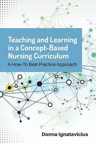 Teaching and Learning in a Concept-Based Nursing Curriculum cover