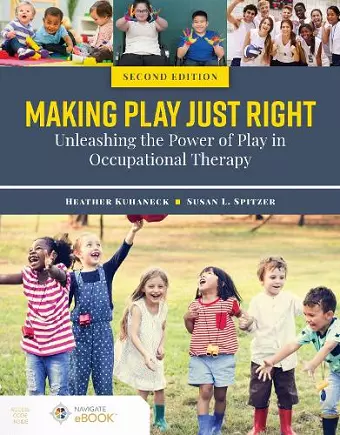 Making Play Just Right: Unleashing the Power of Play in Occupational Therapy cover