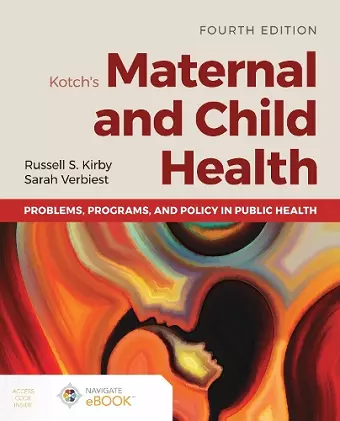 Kotch's Maternal and Child Health: Problems, Programs, and Policy in Public Health cover