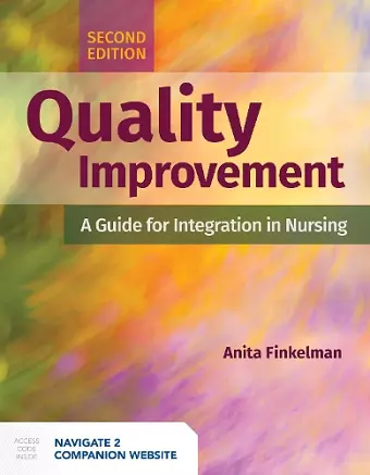 Quality Improvement: A Guide For Integration In Nursing cover