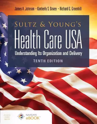Sultz and Young's Health Care USA:  Understanding Its Organization and Delivery cover