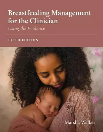 Breastfeeding Management for the Clinician: Using the Evidence cover