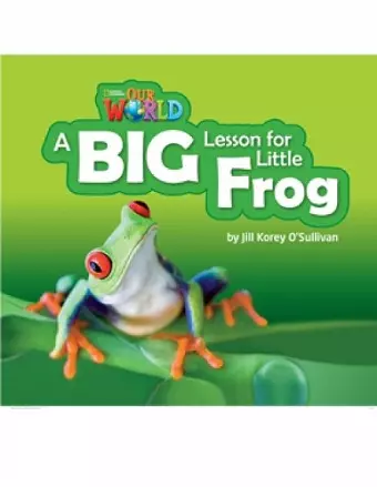 Our World Readers: A Big Lesson for Little Frog cover