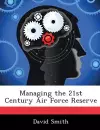 Managing the 21st Century Air Force Reserve cover