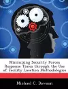 Minimizing Security Forces Response Times through the Use of Facility Location Methodologies cover