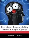 Petroleum Responsibility Under a Single Agency cover