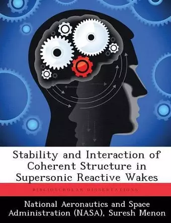 Stability and Interaction of Coherent Structure in Supersonic Reactive Wakes cover