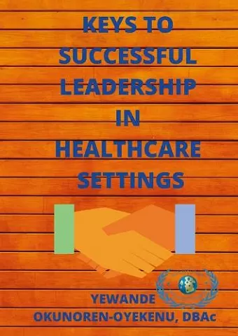 Keys to Successful Leadership in Healthcare Settings cover