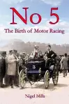 No 5 The Birth of Motor Racing cover