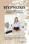 Hypnosis in the Management of Stress and Anxiety a practical guide to personal control cover