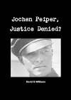 Jochen Peiper, Justice Denied cover