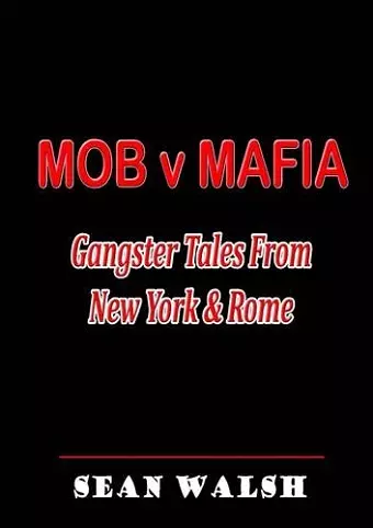 MOB v MAFIA: Gangster Tales From New York & Rome cover