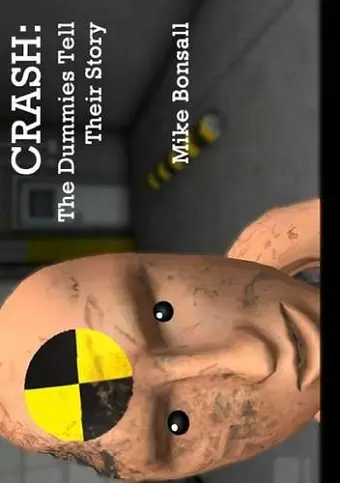 Crash: The Dummies Tell Their Story cover