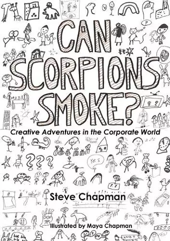 Can Scorpions Smoke? Creative Adventures in the Corporate World cover