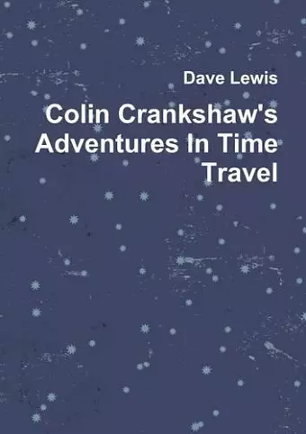 Colin Crankshaw's Adventures in Time Travel cover