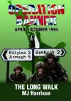 Operation Banner: the Long Walk, Apr - Oct 1994, Middletown & Keady, County Armagh cover