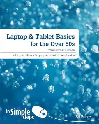 Laptop & Tablet Basics for the Over 50s: Windows 8 Edition cover