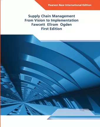 Supply Chain Management: From Vision to Implementation cover